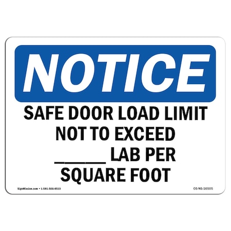 OSHA Notice Sign, NOTICE Safe Floor Load Limit Not To Exceed____Lbs, 14in X 10in Rigid Plastic